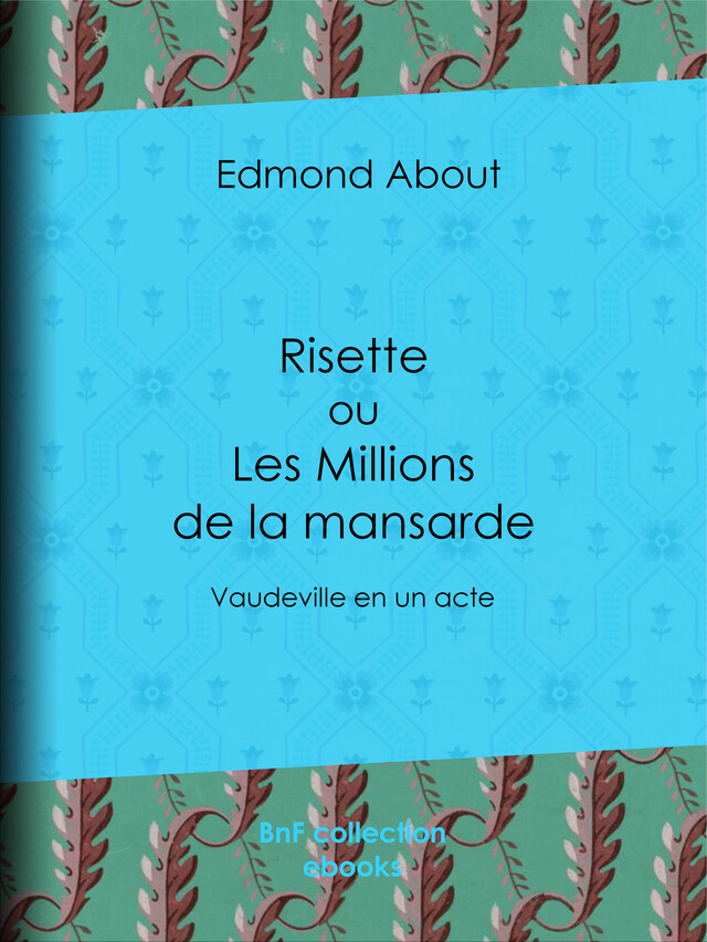 Risette ou les Millions de la mansarde - Edmond About - BnF collection ebooks