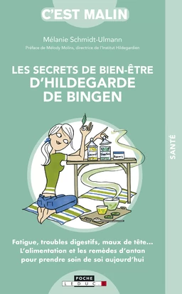 Les secrets de bien-être d'Hildegarde de Bingen, c'est malin