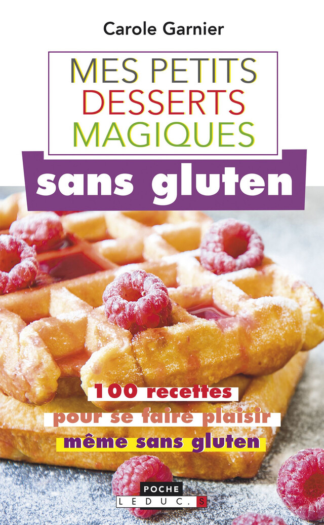 Petits desserts magiques sans gluten - Carole Garnier - Éditions Leduc