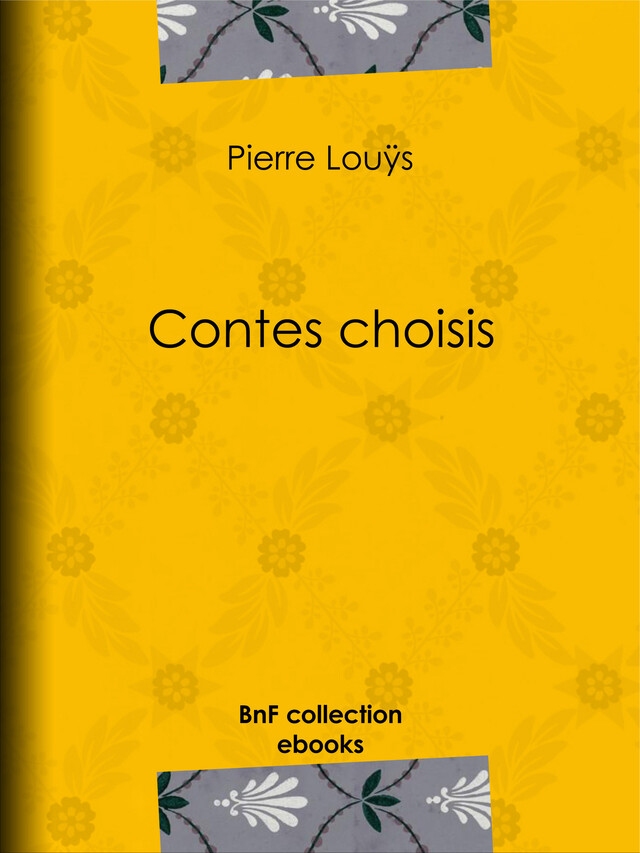 Contes choisis - Pierre Louÿs - BnF collection ebooks