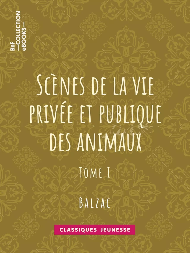 Scènes de la vie privée et publique des animaux - Charles Nodier, George Sand, Honoré de Balzac, Jules Janin - BnF collection ebooks