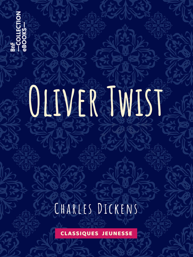 Oliver Twist - Charles Dickens, Émile de la Bédollière - BnF collection ebooks