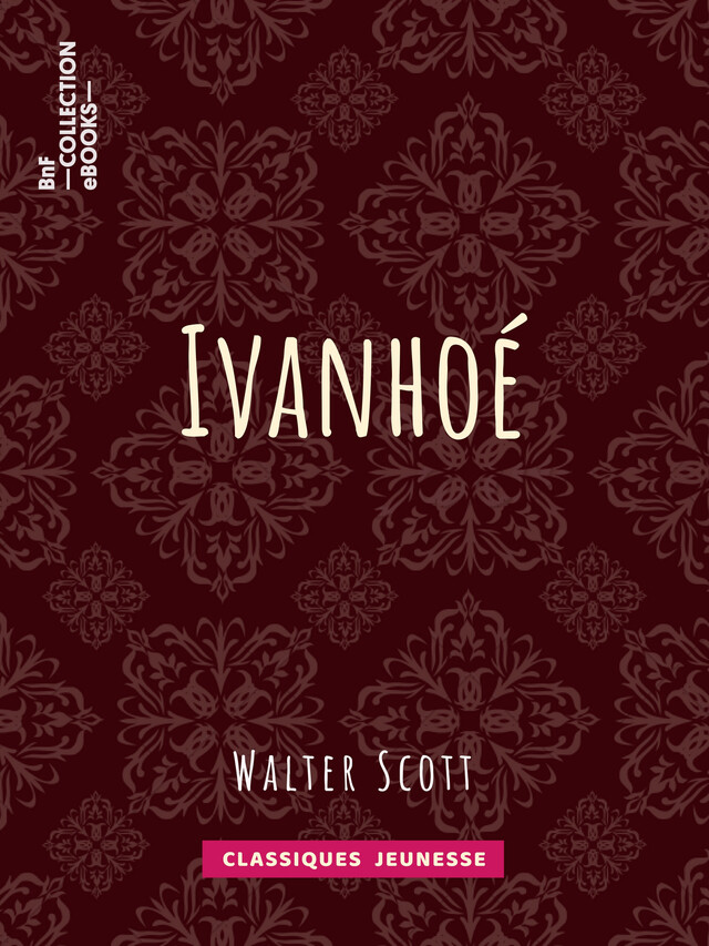 Ivanhoé - Walter Scott, Albert Montémont - BnF collection ebooks