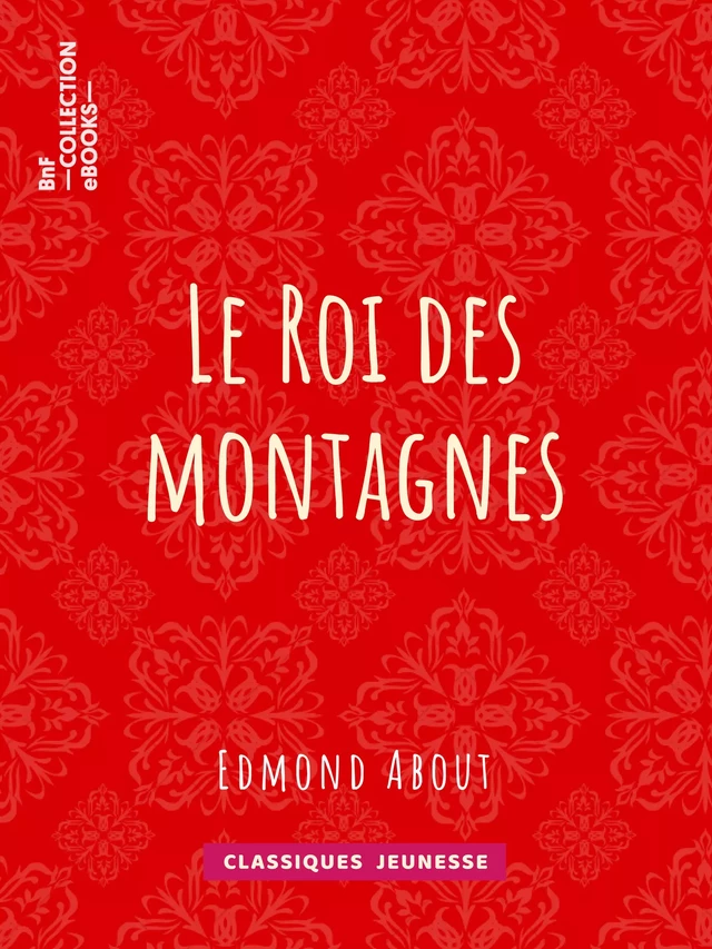 Le Roi des montagnes - Edmond About - BnF collection ebooks