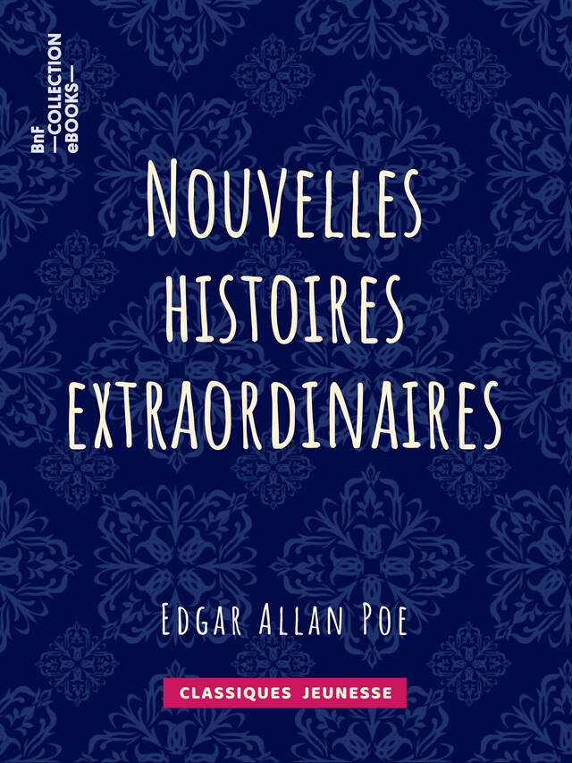 Nouvelles histoires extraordinaires - Edgar Allan Poe, Charles Baudelaire - BnF collection ebooks