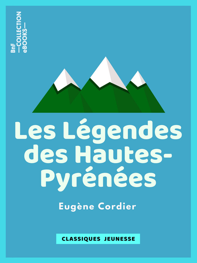 Les Légendes des Hautes-Pyrénées - Eugène Cordier - BnF collection ebooks