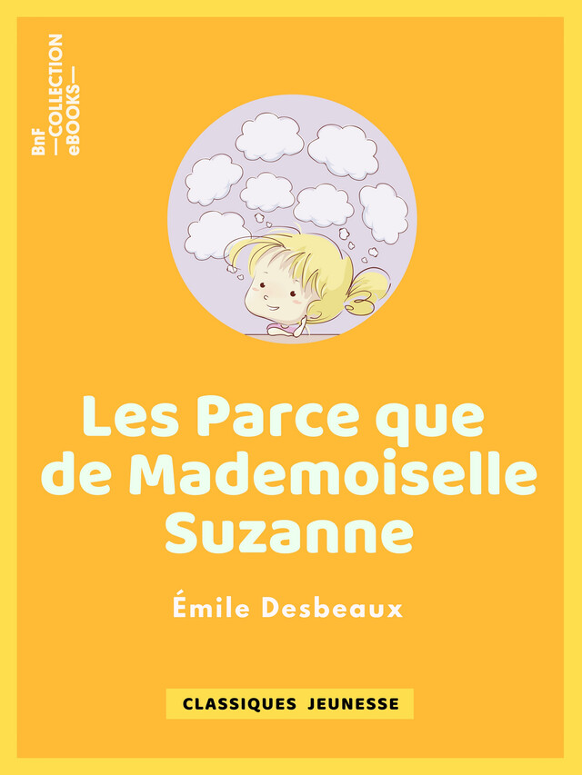 Les Parce que de mademoiselle Suzanne - Emile Desbeaux, Léon Benett - BnF collection ebooks