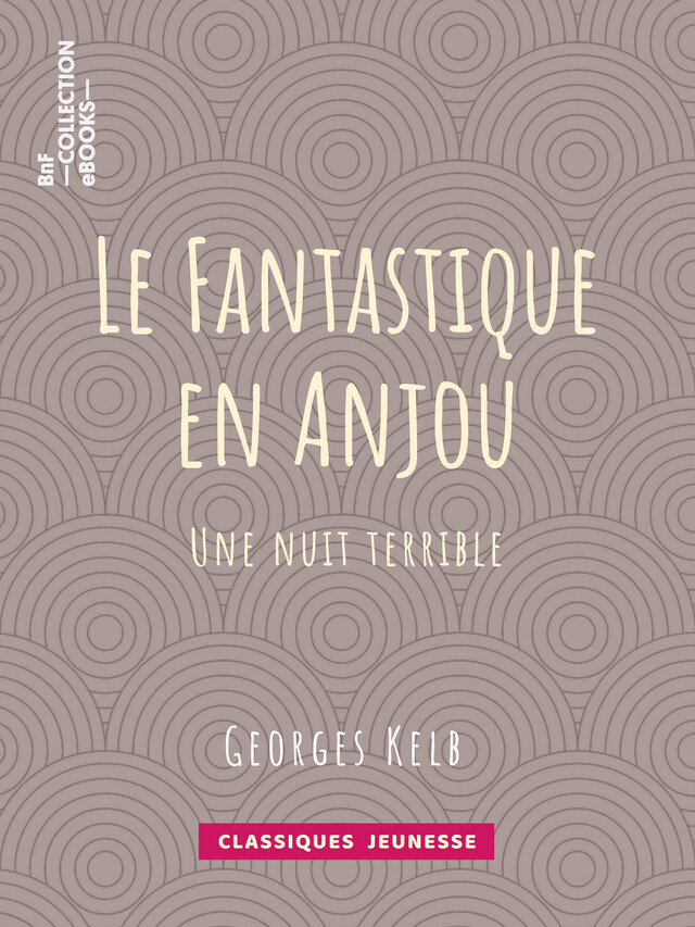 Le Fantastique en Anjou - Georges Kelb - BnF collection ebooks