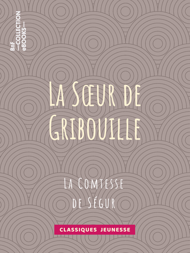 La soeur de Gribouille - Comtesse de Ségur, Horace Castelli - BnF collection ebooks