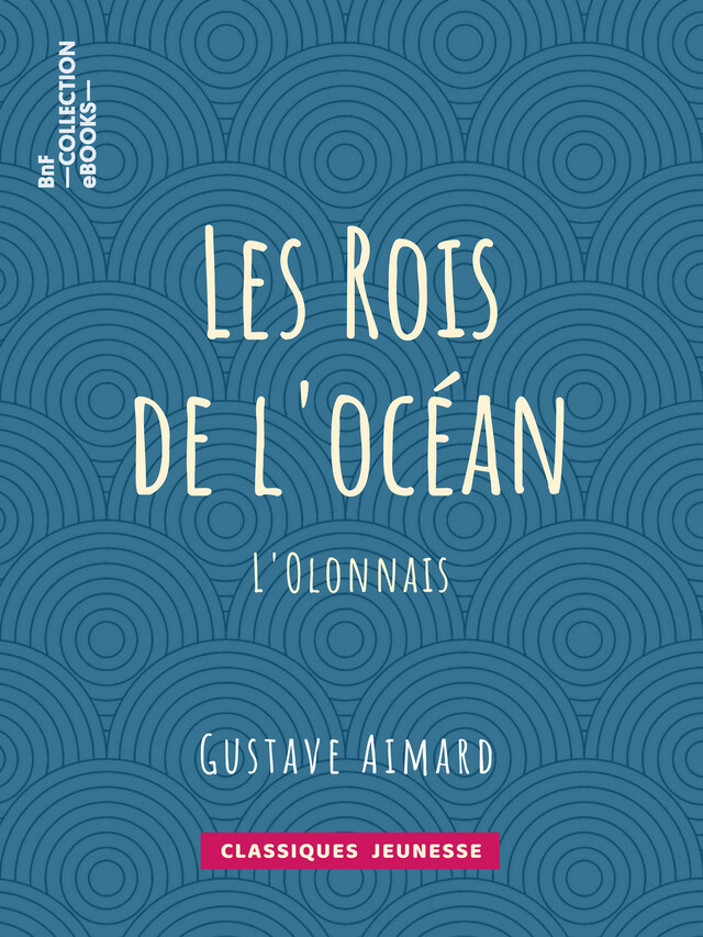 Les Rois de l'océan - Gustave Aimard - BnF collection ebooks
