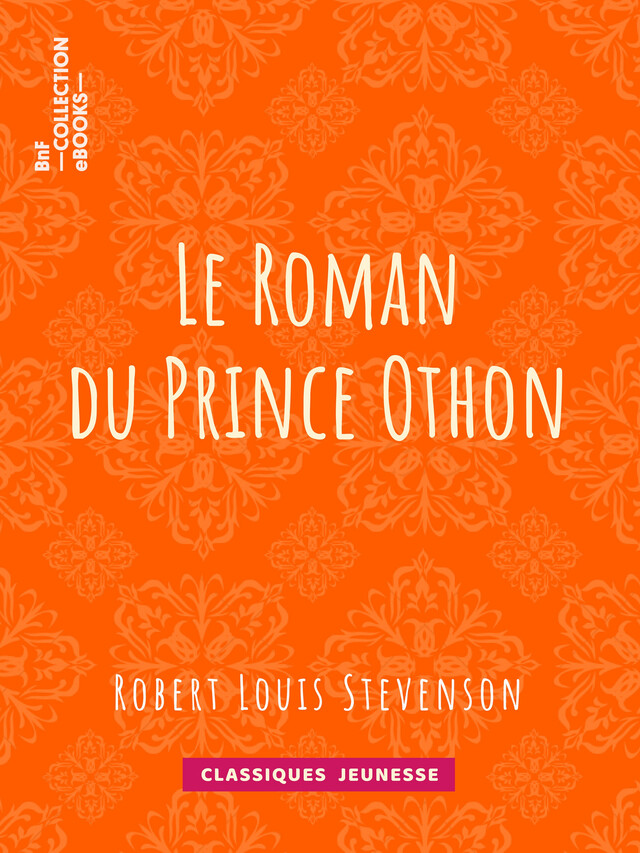 Le Roman du Prince Othon - Robert Louis Stevenson, Egerton Castle - BnF collection ebooks