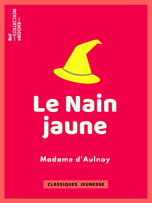 Le Nain Jaune - Madame d'Aulnoy - BnF collection ebooks
