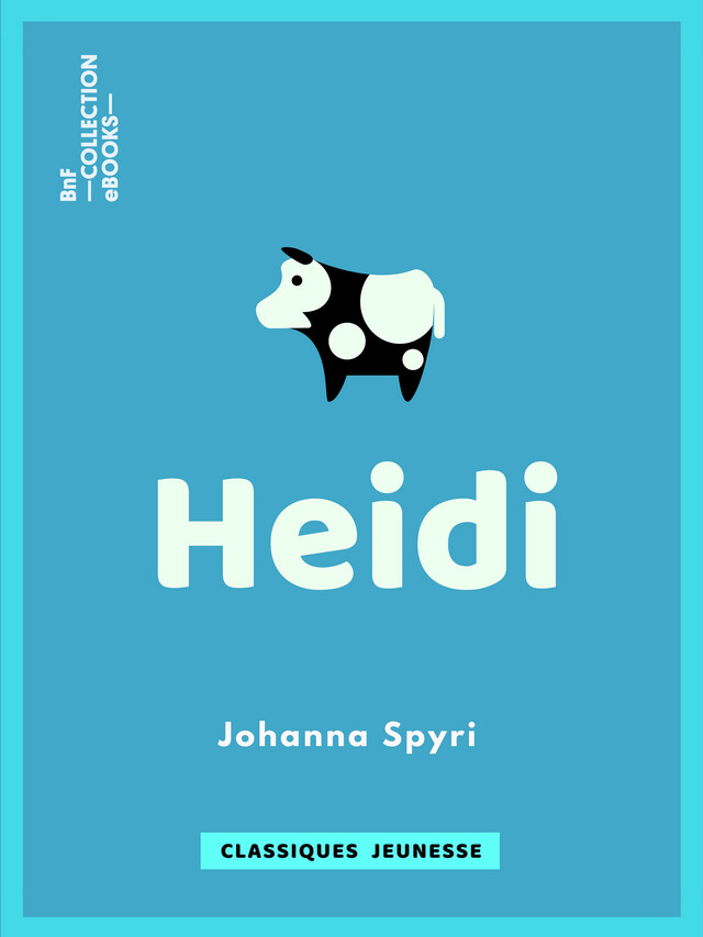 Heidi - Johanna Spyri - BnF collection ebooks