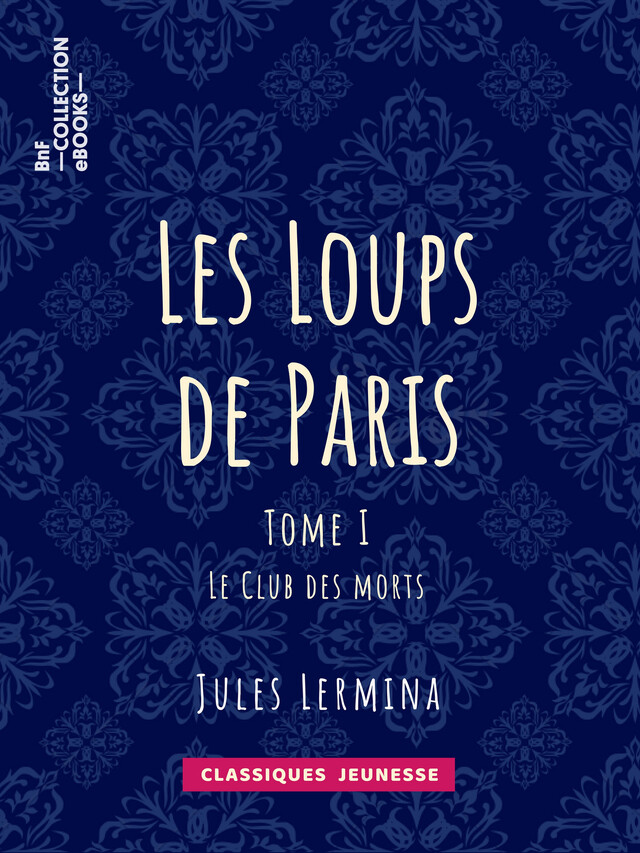 Les Loups de Paris - Jules Lermina - BnF collection ebooks