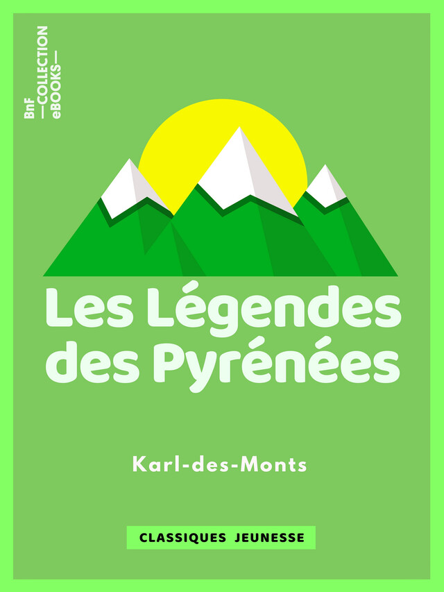 Les Légendes des Pyrénées -  Karl-des-Monts - BnF collection ebooks