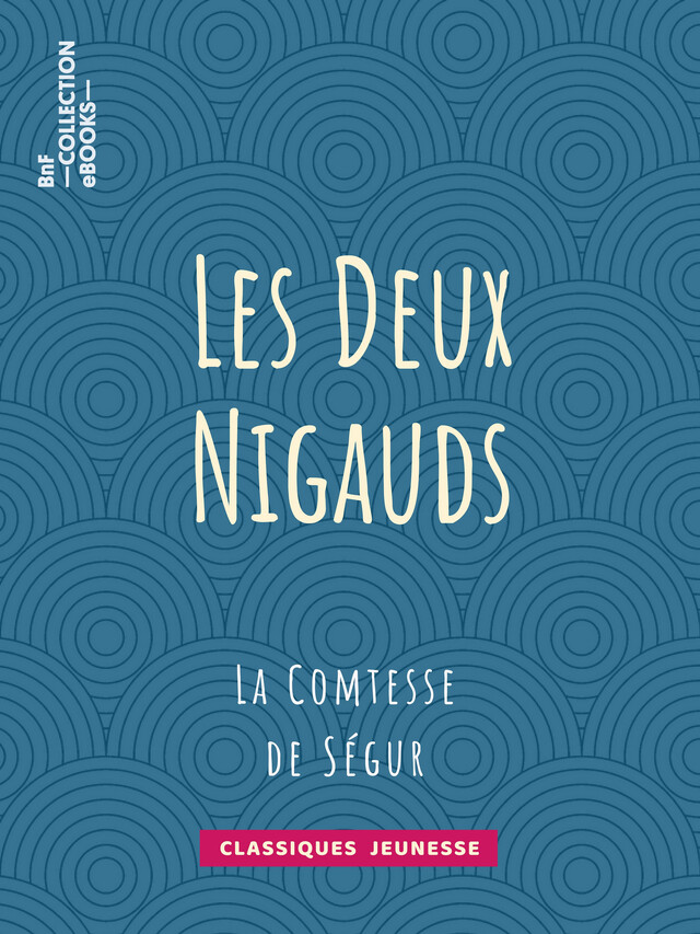 Les Deux Nigauds - Comtesse de Ségur, Eugène Forest - BnF collection ebooks