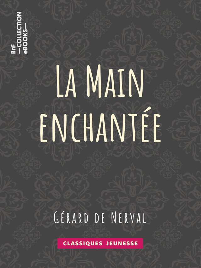La Main enchantée - Gérard de Nerval, Jules de Marthold - BnF collection ebooks
