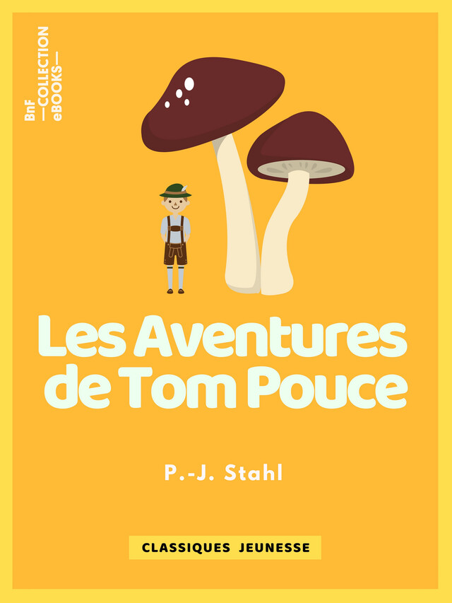 Les Aventures de Tom Pouce - P.-J. Stahl,  Bertall - BnF collection ebooks