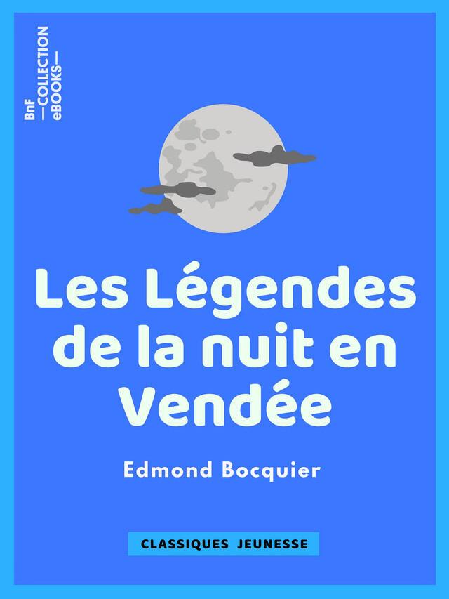 Les Légendes de la nuit en Vendée - Edmond Bocquier - BnF collection ebooks
