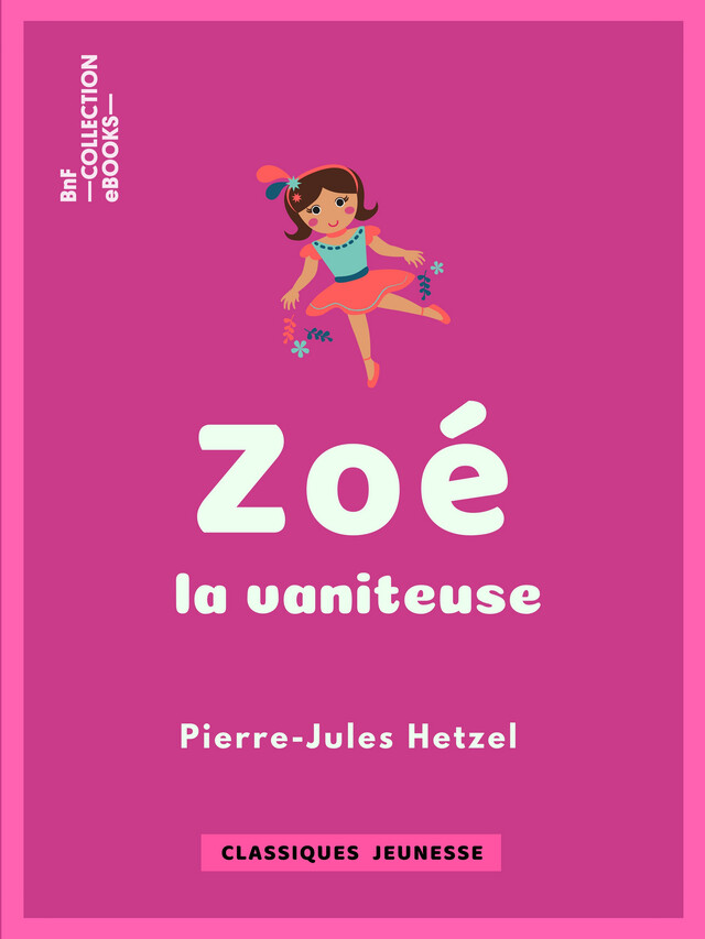 Zoé la vaniteuse - Pierre-Jules Hetzel, Lorenz Frølich - BnF collection ebooks