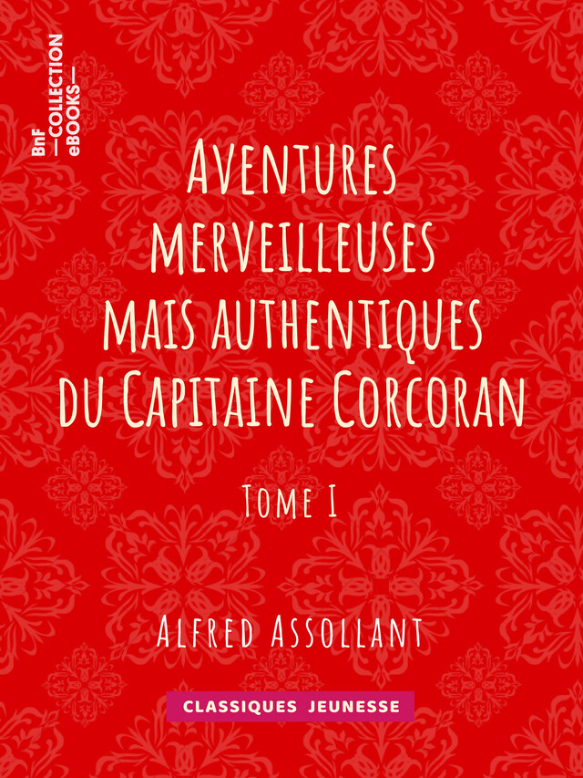 Aventures merveilleuses mais authentiques du Capitaine Corcoran - Alfred Assollant, Alphonse de Neuville - BnF collection ebooks