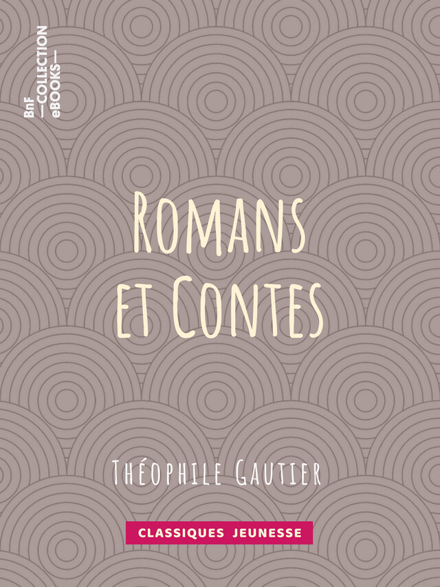 Romans et contes - Théophile Gautier - BnF collection ebooks