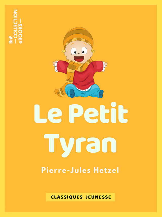 Le Petit tyran - Pierre-Jules Hetzel - BnF collection ebooks