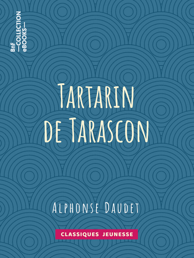 Tartarin de Tarascon - Alphonse Daudet - BnF collection ebooks