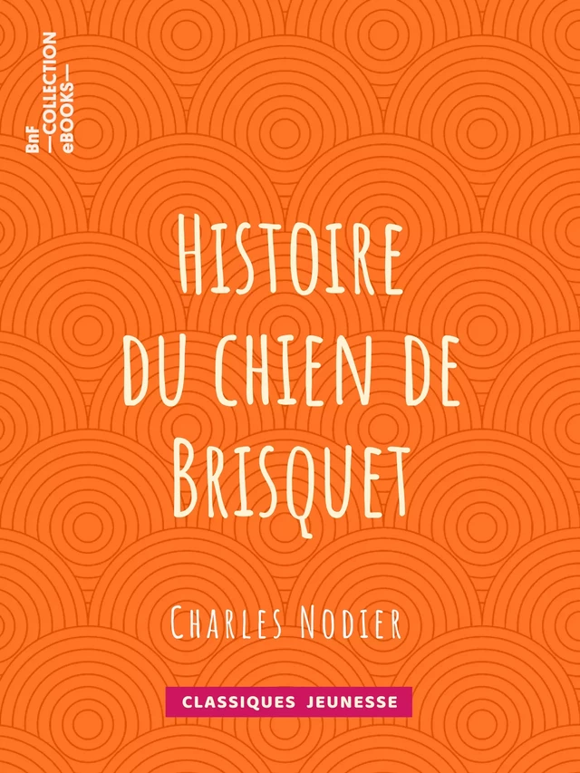 Histoire du chien de Brisquet - Charles Nodier, Tony Johannot - BnF collection ebooks
