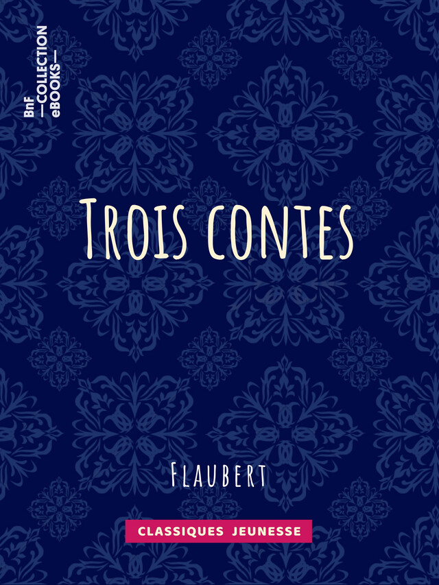 Trois contes - Gustave Flaubert - BnF collection ebooks