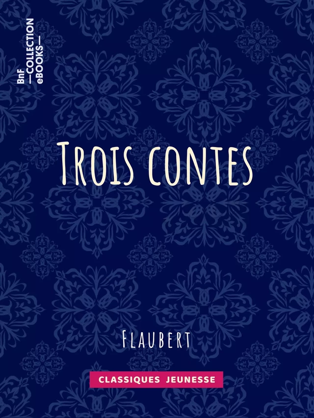 Trois contes - Gustave Flaubert - BnF collection ebooks