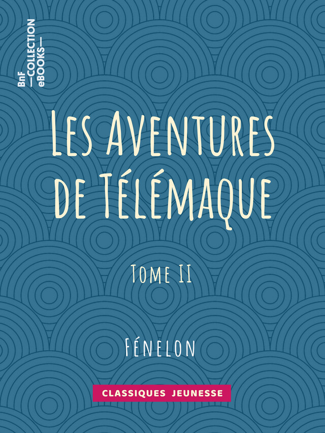 Les Aventures de Télémaque -  Fénelon - BnF collection ebooks