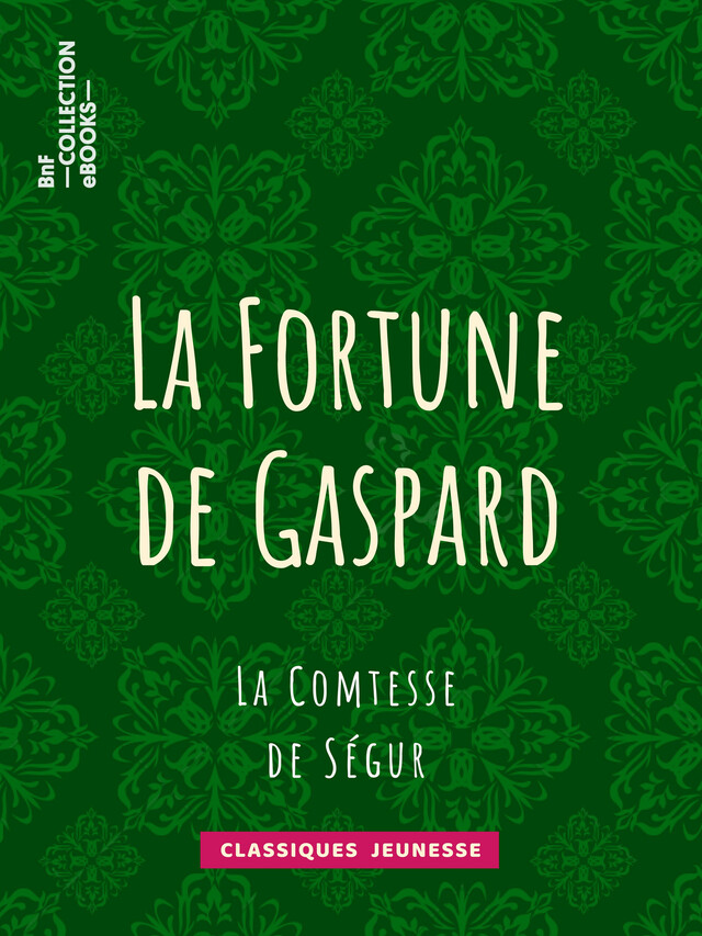 La Fortune de Gaspard - Comtesse de Ségur - BnF collection ebooks