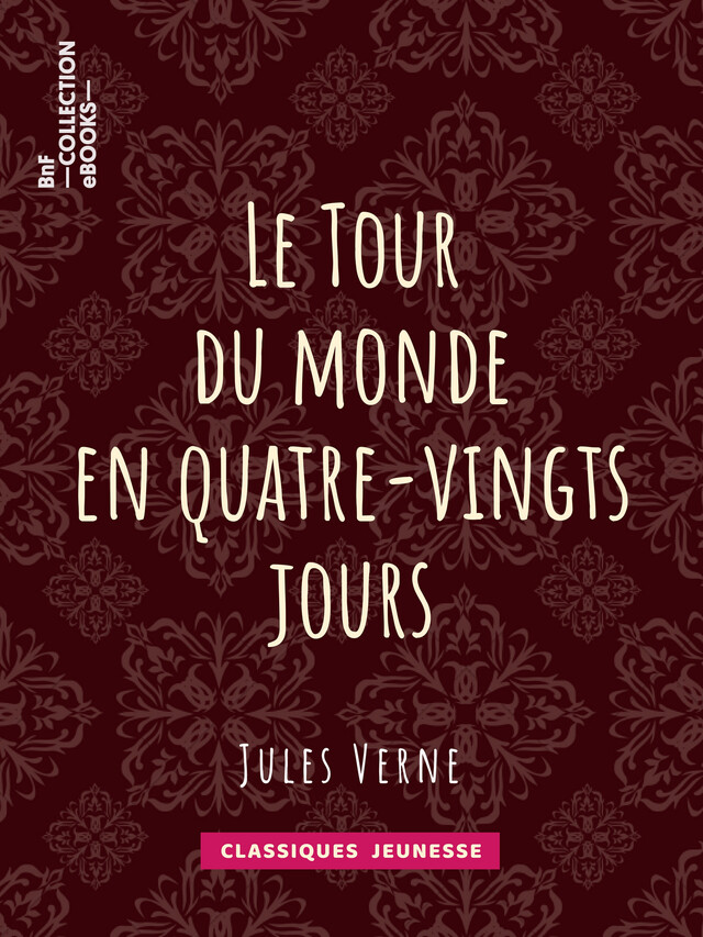 Le Tour du monde en quatre-vingts jours - Jules Verne, Alphonse de Neuville - BnF collection ebooks