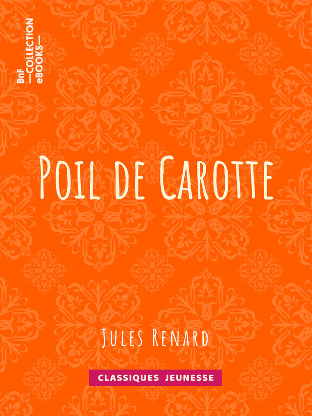 Poil de Carotte - Jules Renard - BnF collection ebooks