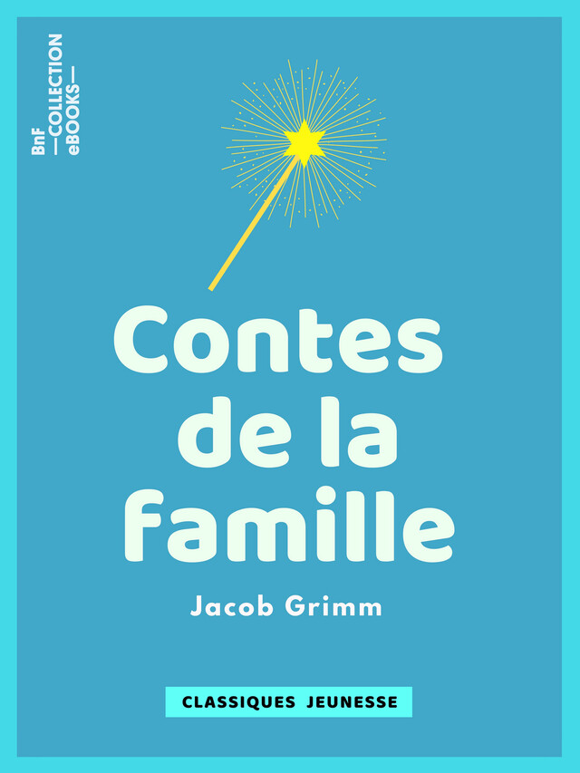 Contes de la famille - Jacob Grimm - BnF collection ebooks