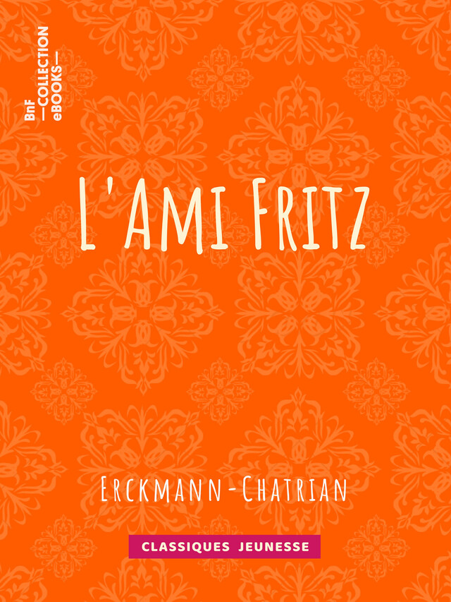 L'Ami Fritz -  Erckmann-Chatrian - BnF collection ebooks