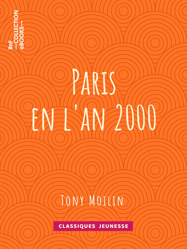 Paris en l'an 2000 - Tony Moilin - BnF collection ebooks