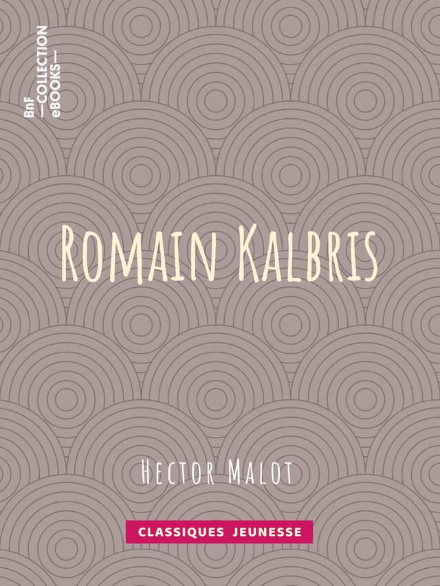 Romain Kalbris - Hector Malot, Émile Bayard - BnF collection ebooks