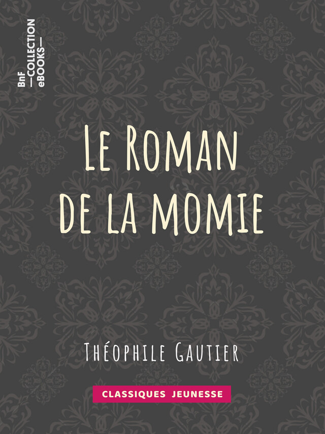 Le Roman de la momie - Théophile Gautier - BnF collection ebooks