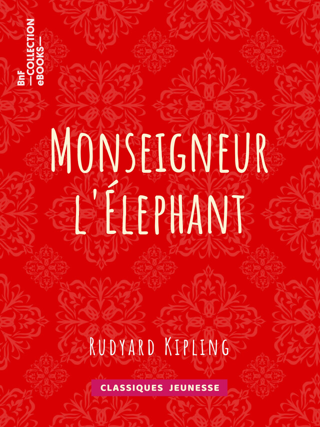Monseigneur l'Elephant - Rudyard Kipling, Théo Varlet - BnF collection ebooks