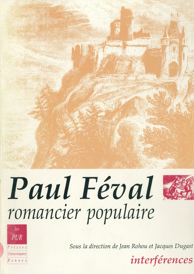 Paul Féval, romancier populaire -  - Presses universitaires de Rennes