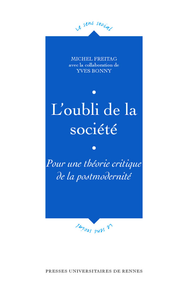 L'oubli de la société - Michel Freitag - Presses universitaires de Rennes