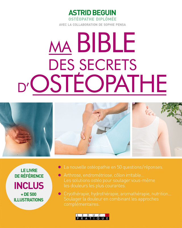 Ma Bible des secrets d'ostéopathe - Astrid Beguin, Sophie Pensa - Éditions Leduc