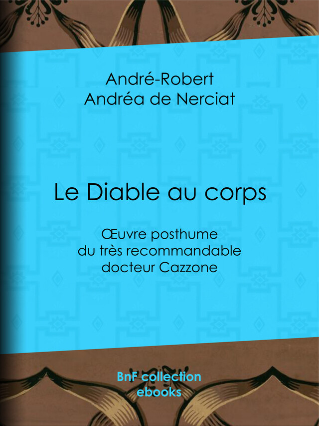 Le Diable au corps - André-Robert Andréa de Nerciat, Guillaume Apollinaire - BnF collection ebooks