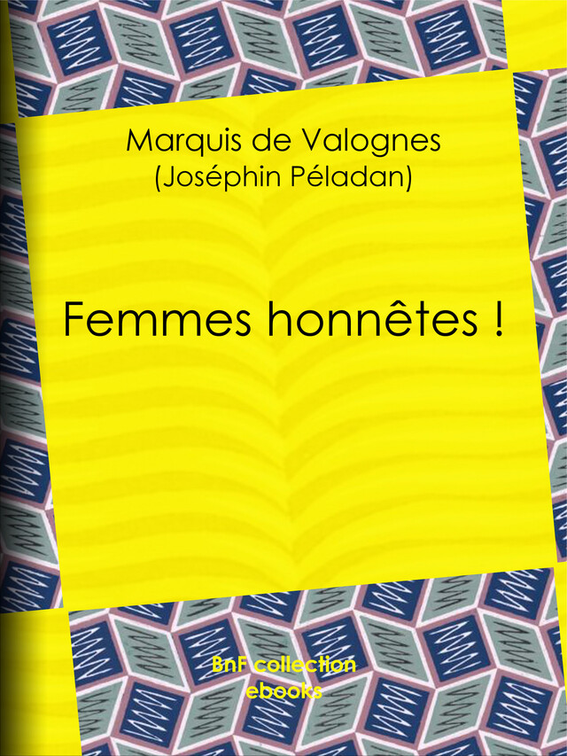 Femmes honnêtes ! - Marquis de Valognes, Félicien Rops,  Bac - BnF collection ebooks