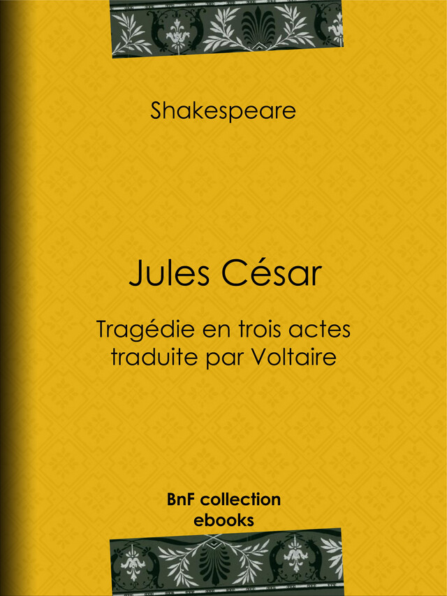 Jules César - William Shakespeare,  Voltaire - BnF collection ebooks