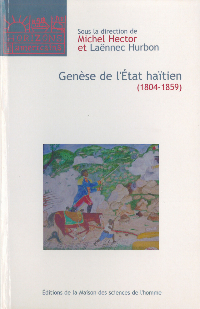 Genèse de l'État haïtien (1804-1859) -  - Éditions de la Maison des sciences de l’homme