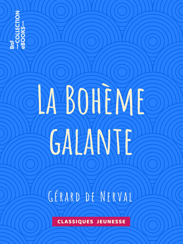 La Bohème Galante - Gérard de Nerval - BnF collection ebooks