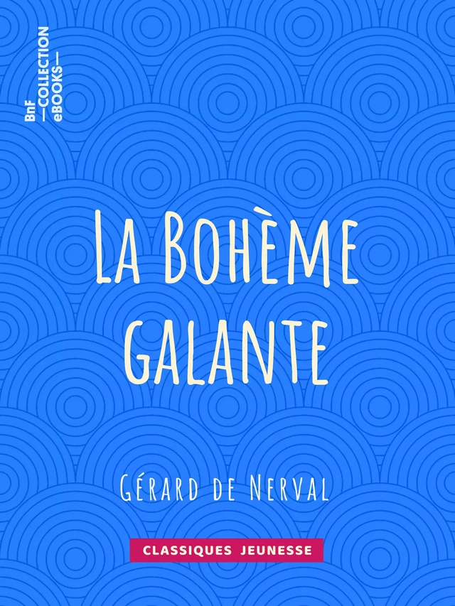 La Bohème Galante - Gerard de Nerval - BnF collection ebooks